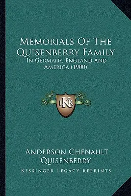 Memorias de la familia Quisenberry: En Alemania, Inglaterra y América (1900) - Memorials Of The Quisenberry Family: In Germany, England And America (1900)