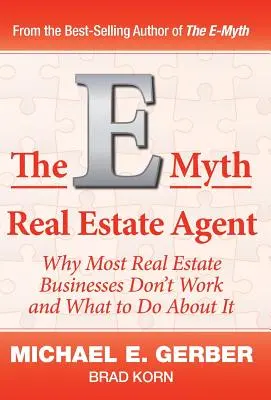 La E-Minta Agente Inmobiliario: Por qué la mayoría de los negocios inmobiliarios no funcionan y qué hacer al respecto - The E-Myth Real Estate Agent: Why Most Real Estate Businesses Don't Work and What to Do About It