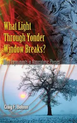 ¿Qué luz se cuela por aquella ventana? Más experimentos de física atmosférica - What Light Through Yonder Window Breaks?: More Experiements in Atmospheric Physics