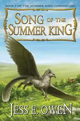 Canción del Rey del Verano: Libro I de las Crónicas del Rey del Verano, segunda edición - Song of the Summer King: Book I of the Summer King Chronicles, Second Edition