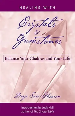Sanación con cristales y piedras preciosas: Equilibra tus chakras y tu vida - Healing with Crystals and Gemstones: Balance Your Chakras and Your Life