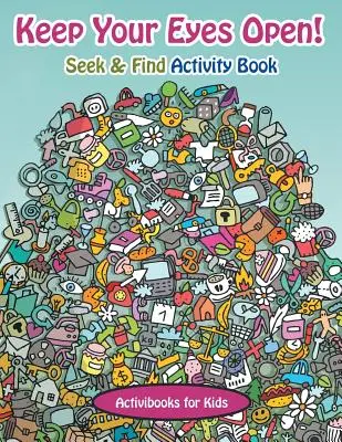 Mantén los ojos abiertos Libro de Actividades Busca y Encuentra - Keep Your Eyes Open! Seek & Find Activity Book