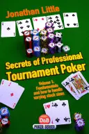 Secretos del Póquer Profesional de Torneos, Volumen 1: Fundamentos y Cómo Manejar los Distintos Tamaños de Pila - Secrets of Professional Tournament Poker, Volume 1: Fundamentals and How to Handle Varying Stack Sizes