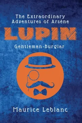 Las extraordinarias aventuras de Arsne Lupin, caballero ladrón - The Extraordinary Adventures of Arsne Lupin, Gentleman-Burglar