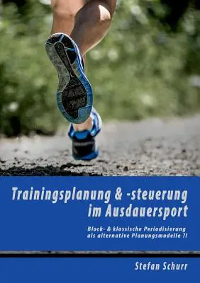Trainingsplanung & -steuerung im Ausdauersport: La periodización en bloques y la periodización clásica como modelos alternativos de planificación&nbsp;? - Trainingsplanung & -steuerung im Ausdauersport: Block- & klassische Periodisierung als alternative Planungsmodelle&nbsp;?!