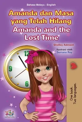 Amanda y el tiempo perdido (Libro bilingüe malayo-inglés para niños) - Amanda and the Lost Time (Malay English Bilingual Book for Kids)