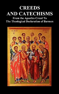 Credos y catecismos: Credo de los Apóstoles, Credo Niceno, Credo Atanasiano, el Catecismo de Heidelberg, los Cánones de Dordt, la Confesión Belga, - Creeds and Catechisms: Apostles' Creed, Nicene Creed, Athanasian Creed, the Heidelberg Catechism, the Canons of Dordt, the Belgic Confession,