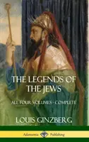 Las leyendas de los judíos: Los cuatro volúmenes - Completo (Tapa dura) - The Legends of the Jews: All Four Volumes - Complete (Hardcover)