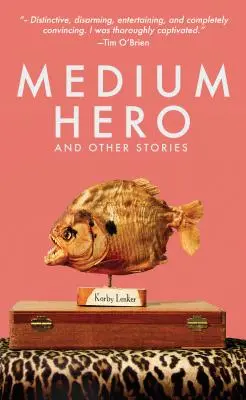 Héroe mediano: y otras historias - Medium Hero: And Other Stories
