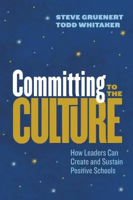 Comprometerse con la cultura: Cómo los líderes pueden crear y mantener escuelas positivas - Committing to the Culture: How Leaders Can Create and Sustain Positive Schools