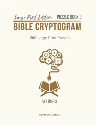 Libro de Puzzles 3 Criptogramas de la Biblia: Criptogramas Bíblicos, Libros de Rompecabezas de Criptogramas Bíblicos, Criptogramas Bíblicos, Criptogramas de Versículos Bíblicos - Large Print Edition Puzzle Book 3 Bible Cryptogram: Cryptograms Bible, Bible Cryptogram Puzzle Books, Bible Cryptograms, Bible Verse Cryptograms