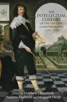 La cultura intelectual de la casa de campo inglesa, 1500-1700 - The Intellectual Culture of the English Country House, 1500-1700