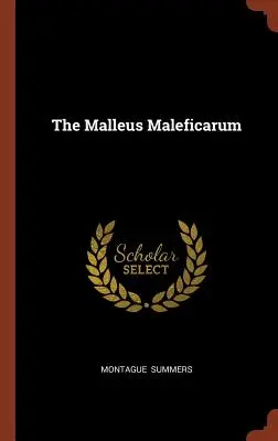 El Malleus Maleficarum - The Malleus Maleficarum