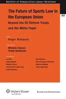 El futuro del Derecho deportivo en la Unión Europea: Más allá del Tratado de Reforma de la UE y del Libro Blanco - The Future of Sports Law in the European Union: Beyond the Eu Reform Treaty and the White Paper