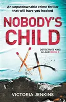 Nobody's Child: Un thriller policíaco que te enganchará. - Nobody's Child: An Unputdownable Crime Thriller That Will Have You Hooked