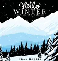 Hola Invierno: Un libro para bebés en blanco y negro - Hello Winter: A Black and White Baby Book