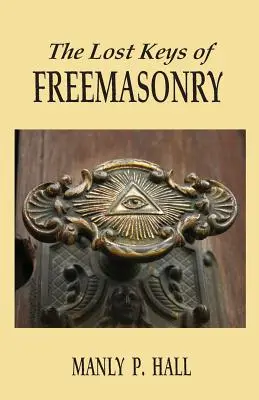 Las claves perdidas de la masonería - The Lost Keys of Freemasonry