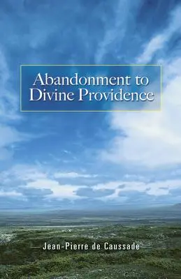 Abandono a la Divina Providencia - Abandonment to Divine Providence