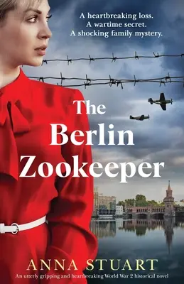 El guardián del zoo de Berlín: Una novela histórica de la Segunda Guerra Mundial totalmente apasionante y desgarradora, basada en una historia real. - The Berlin Zookeeper: An utterly gripping and heartbreaking World War 2 historical novel, based on a true story