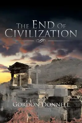 El fin de la civilización - The End Of Civilization