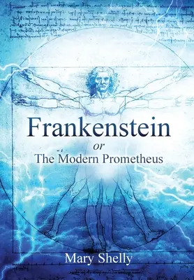 Frankenstein o el moderno Prometeo (anotado) - Frankenstein or the Modern Prometheus (Annotated)