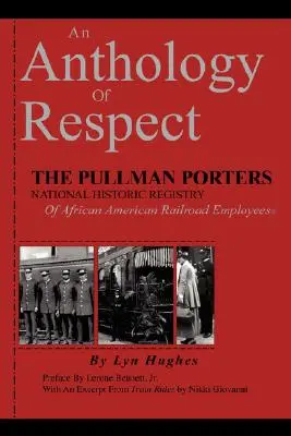 Una antología de respeto: The Pullman Porters Registro Histórico Nacional de Empleados Ferroviarios Afroamericanos - An Anthology of Respect: The Pullman Porters National Historic Registry of African American Railroad Employees