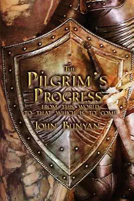 El Progreso del Peregrino: Ambas partes y con ilustraciones originales - The Pilgrim's Progress: Both Parts and with Original Illustrations