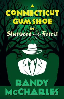 Un detective de Connecticut en el bosque de Sherwood - A Connecticut Gumshoe in Sherwood Forest