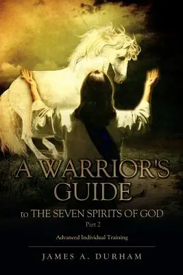 Guía del Guerrero para los SIETE ESPÍRITUS DE DIOS Parte 2 - A Warrior's Guide to THE SEVEN SPIRITS OF GOD Part 2