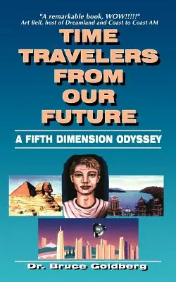 Viajeros en el Tiempo de Nuestro Futuro: Una Odisea en la Quinta Dimensión - Time Travelers from Our Future: A Fifth Dimension Odyssey