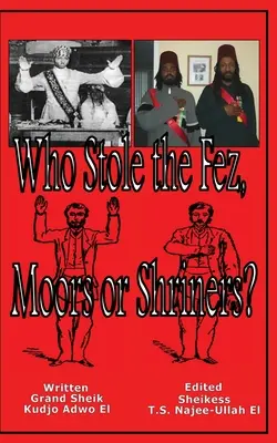 ¿Quién robó el Fez, los Moros o los Shriners? - Who Stole the Fez, Moors or Shriners?