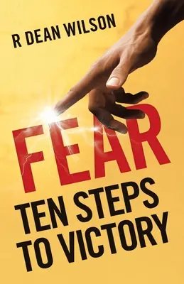 Miedo: Diez pasos hacia la victoria - Fear: Ten Steps to Victory