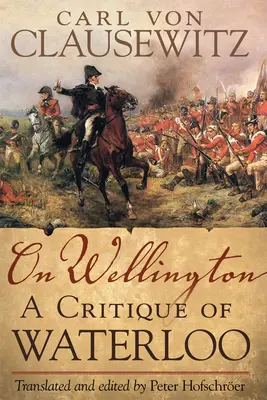 Sobre Wellington, 25: Crítica de Waterloo - On Wellington, 25: A Critique of Waterloo