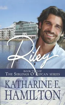 Riley: Segundo libro de la serie Hermanos O'Rifcan - Riley: Book Two of the Siblings O'Rifcan Series