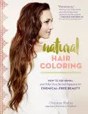 Coloración natural del cabello: Cómo utilizar la henna y otros pigmentos herbales puros para una belleza sin productos químicos - Natural Hair Coloring: How to Use Henna and Other Pure Herbal Pigments for Chemical-Free Beauty