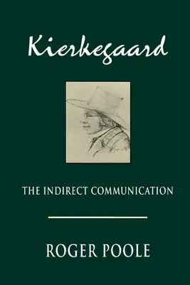 Kierkegaard: La comunicación indirecta - Kierkegaard: The Indirect Communication
