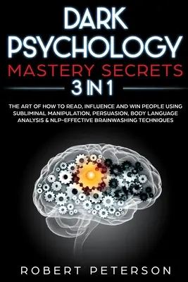 Secretos del Dominio de la Psicología Oscura: 3 en 1: El Arte de Cómo Leer, Influir y Ganar a la Gente Usando la Manipulación Subliminal, la Persuasión, el Lenguaje Corporal Ana - Dark Psychology Mastery Secrets: 3 in 1: The Art of How to Read, Influence and Win People Using Subliminal Manipulation, Persuasion, Body Language Ana