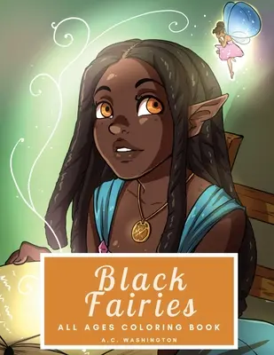 Hadas negras: Libro para colorear para todas las edades - Black Fairies: All Ages Coloring Book