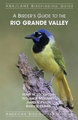 Guía de aves del Valle del Río Grande - A Birder's Guide to the Rio Grande Valley