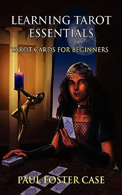 Aprender Tarot Esencial: Cartas de Tarot para Principiantes - Learning Tarot Essentials: Tarot Cards for Beginners