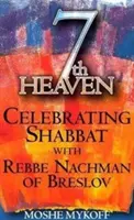 Séptimo Cielo: Celebrando el Shabat con Rabi Najman de Breslov - 7th Heaven: Celebrating Shabbat with Rebbe Nachman of Breslov