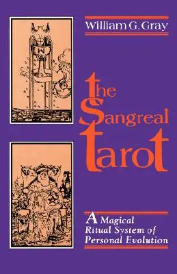 Tarot Sangreal: Un Sistema Ritual Mágico de Evolución Personal - Sangreal Tarot: A Magical Ritual System of Personal Evolution