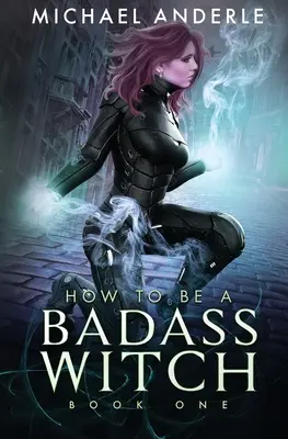 Cómo ser una bruja mala - How to be a Badass Witch