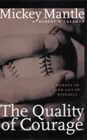 La calidad del coraje: Héroes dentro y fuera del béisbol - The Quality of Courage: Heroes in and Out of Baseball