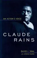 Claude Rains: La voz de un actor - Claude Rains: An Actor's Voice