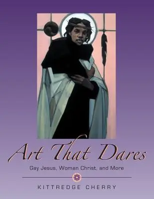 Arte que se atreve: Jesús gay, Cristo mujer y más - Art That Dares: Gay Jesus, Woman Christ, and More