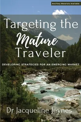 Dirigirse al viajero maduro: Desarrollo de estrategias para un mercado emergente - Targeting the Mature Traveler: Developing Strategies for an Emerging Market