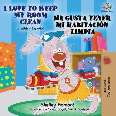 I Love to Keep My Room Clean Me gusta tener mi habitacin limpia: Libro bilingüe inglés-español - I Love to Keep My Room Clean Me gusta tener mi habitacin limpia: English Spanish Bilingual Book