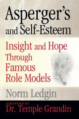 Asperger y autoestima: Perspectiva y esperanza a través de modelos famosos - Asperger's and Self-Esteem: Insight and Hope Through Famous Role Models