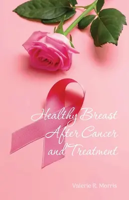 Senos sanos después del cáncer y el tratamiento - Healthy Breast After Cancer and Treatment